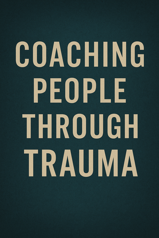 Coaching People Through Trauma